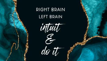 Right Brain, Left Brain – Intuit and Do It